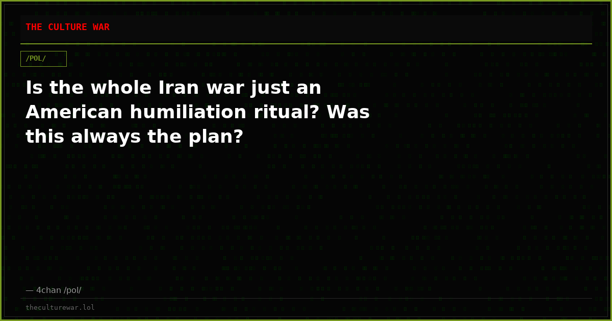 Is the whole Iran war just an American humiliation ritual? Was this always the plan?