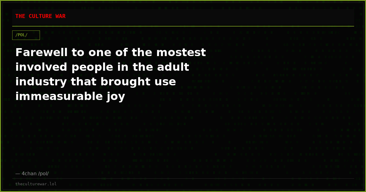 Farewell to one of the mostest involved people in the adult industry that brought use immeasurable joy