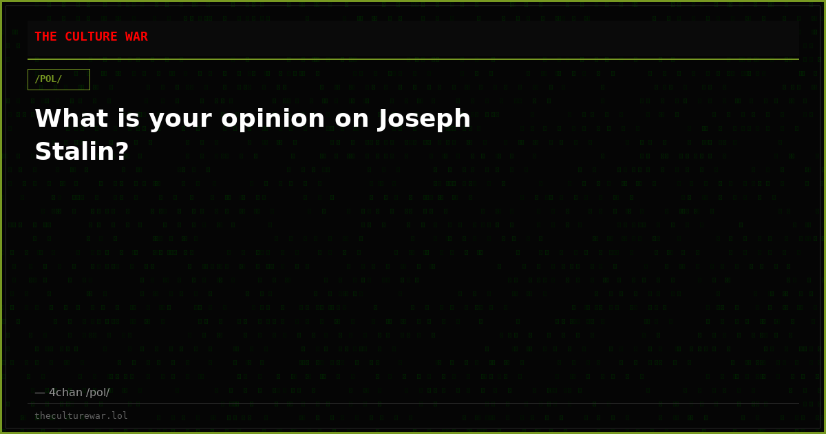What is your opinion on Joseph Stalin?
