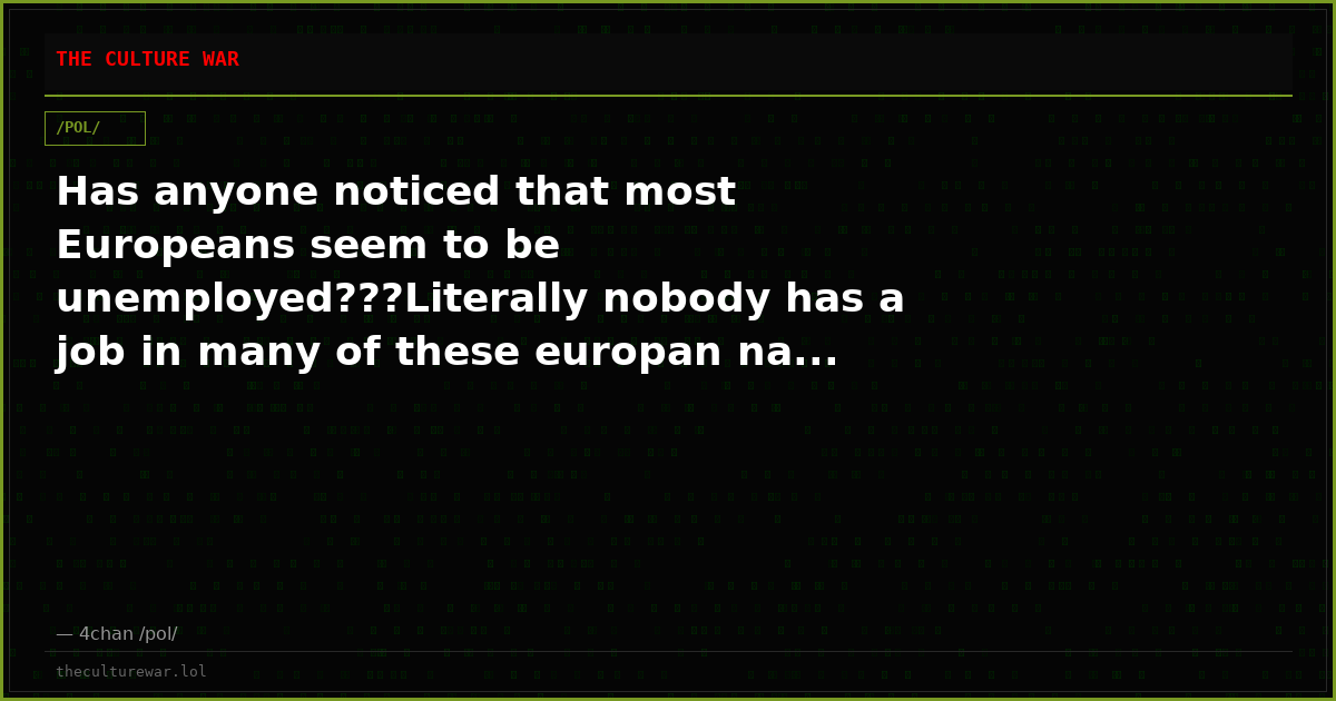 Has anyone noticed that most Europeans seem to be unemployed???Literally nobody has a job in many of these europan na...