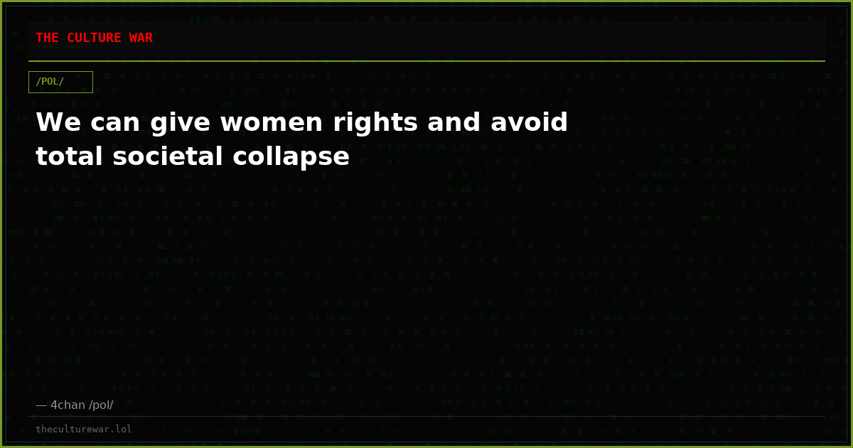 We can give women rights and avoid total societal collapse