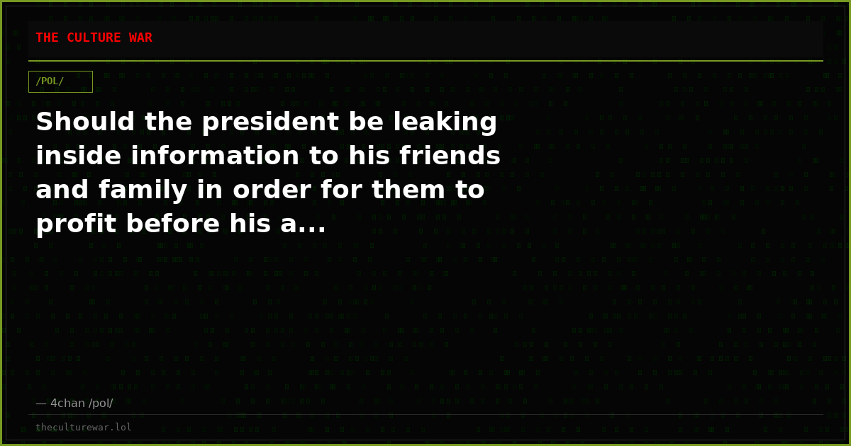 Should the president be leaking inside information to his friends and family in order for them to profit before his a...