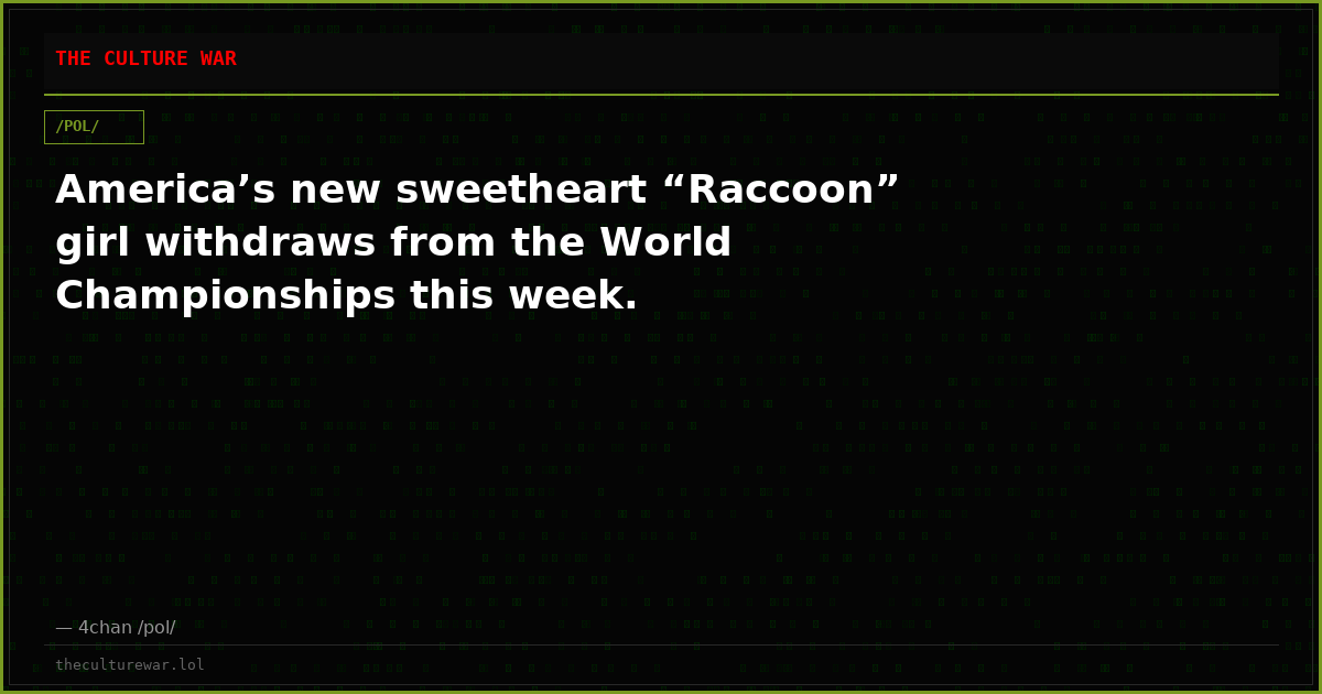 America’s new sweetheart “Raccoon” girl withdraws from the World Championships this week.
