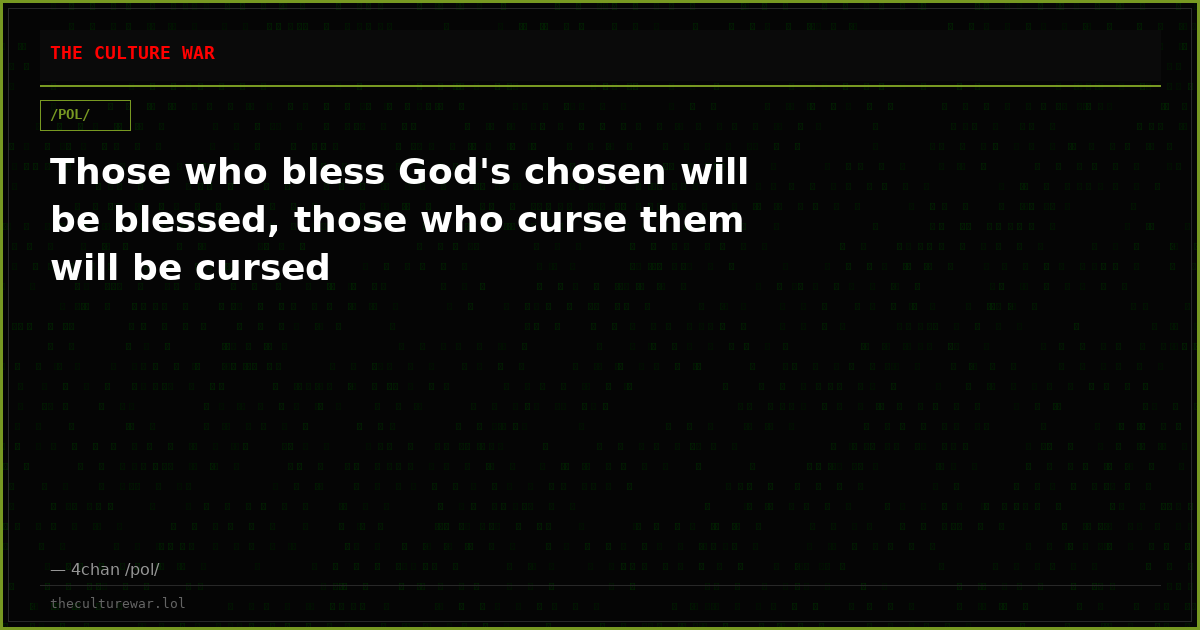 Those who bless God's chosen will be blessed, those who curse them will be cursed