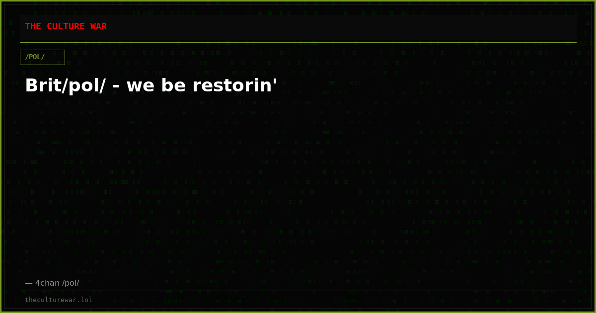 Brit/pol/ - we be restorin'