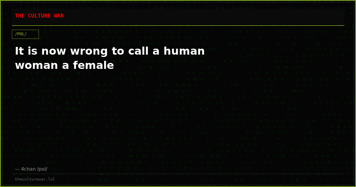 It is now wrong to call a human woman a female