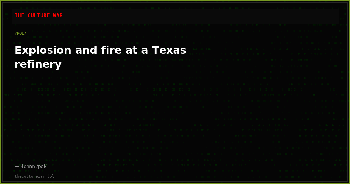 Explosion and fire at a Texas refinery