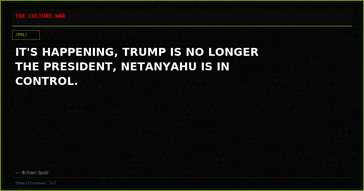 IT'S HAPPENING, TRUMP IS NO LONGER THE PRESIDENT, NETANYAHU IS IN CONTROL.