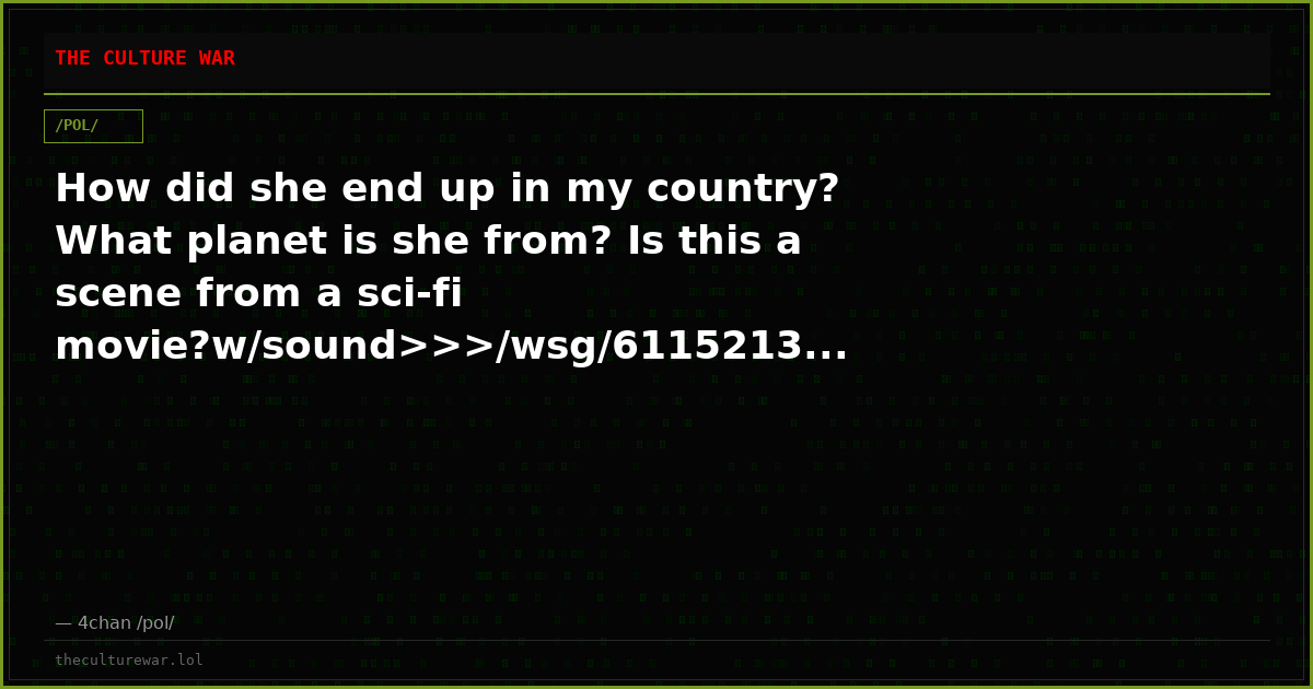 How did she end up in my country? What planet is she from? Is this a scene from a sci-fi movie?w/sound>>>/wsg/6115213...
