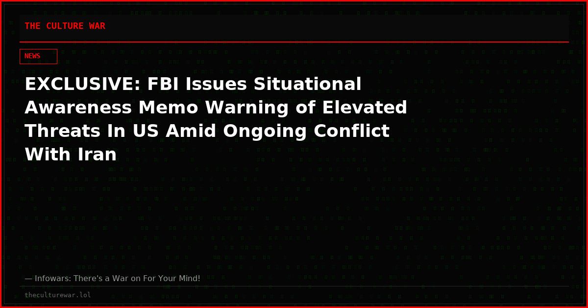 EXCLUSIVE: FBI Issues Situational Awareness Memo Warning of Elevated Threats In US Amid Ongoing Conflict With Iran