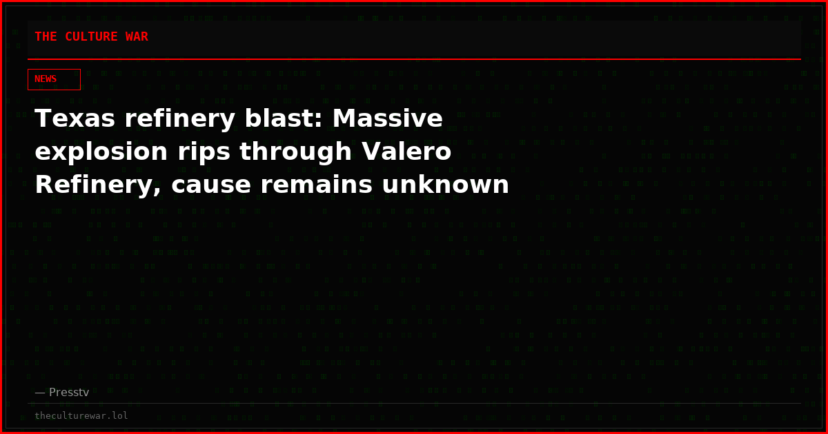 Texas refinery blast: Massive explosion rips through Valero Refinery, cause remains unknown