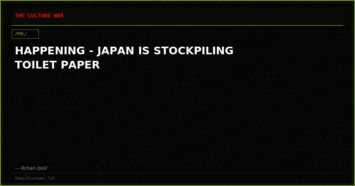 HAPPENING - JAPAN IS STOCKPILING TOILET PAPER