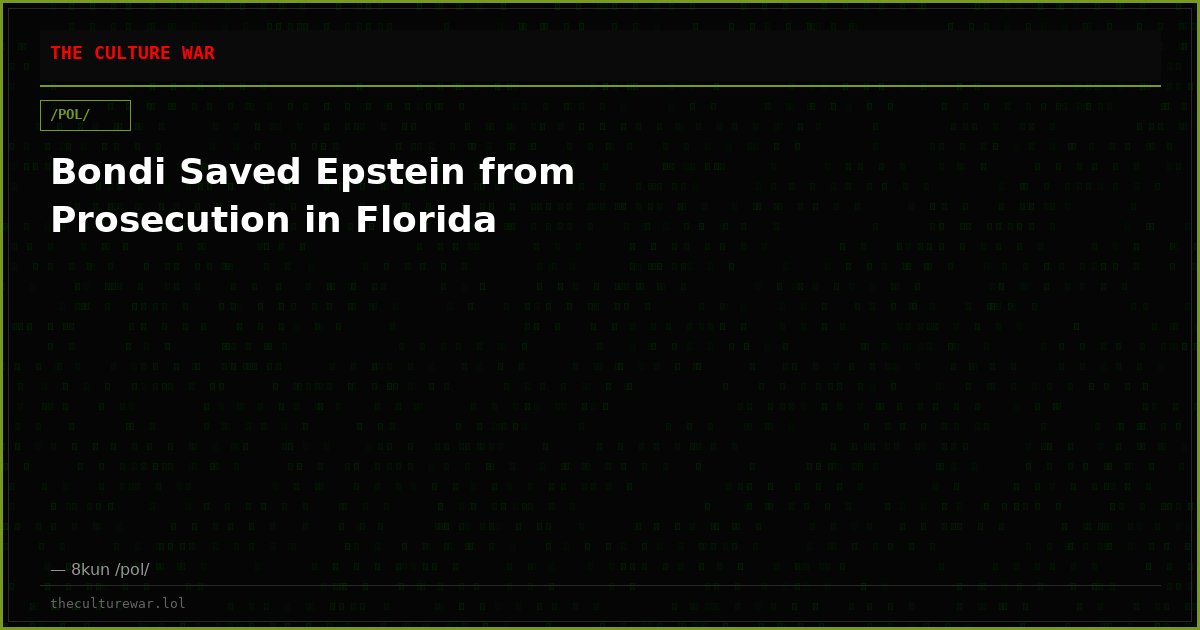 Bondi Saved Epstein from Prosecution in Florida