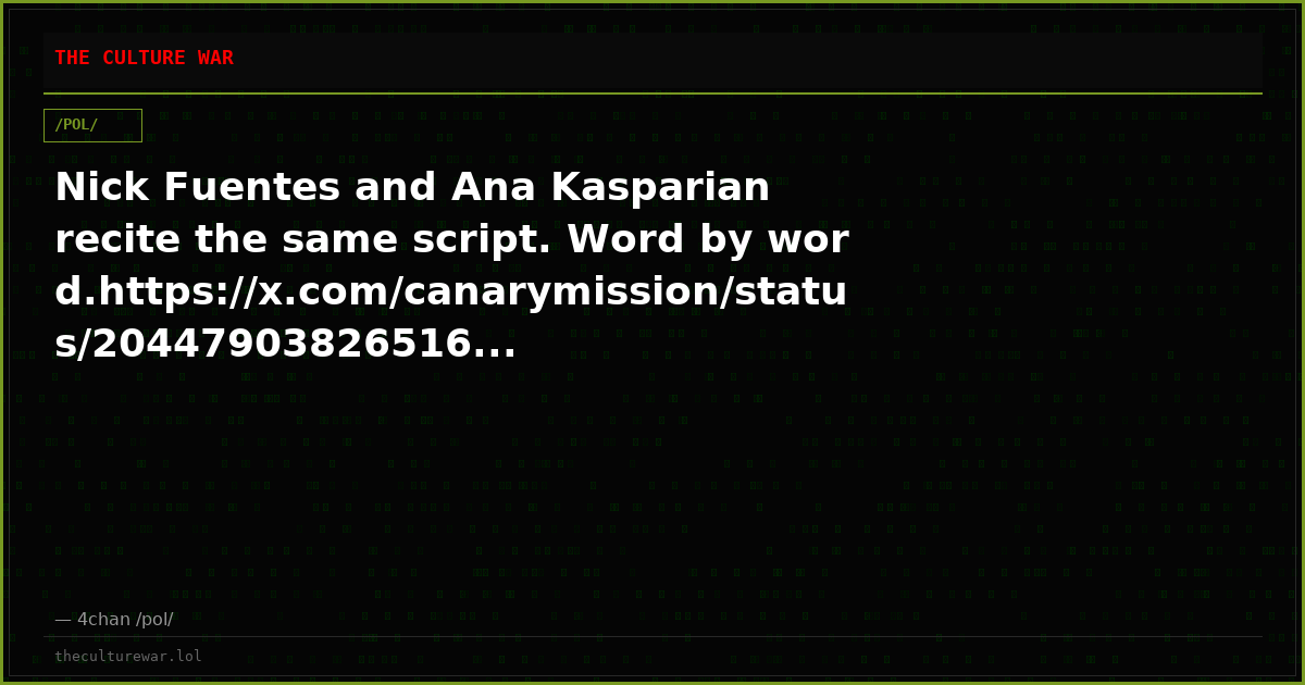 Nick Fuentes and Ana Kasparian recite the same script. Word by word.https://x.com/canarymission/status/20447903826516...