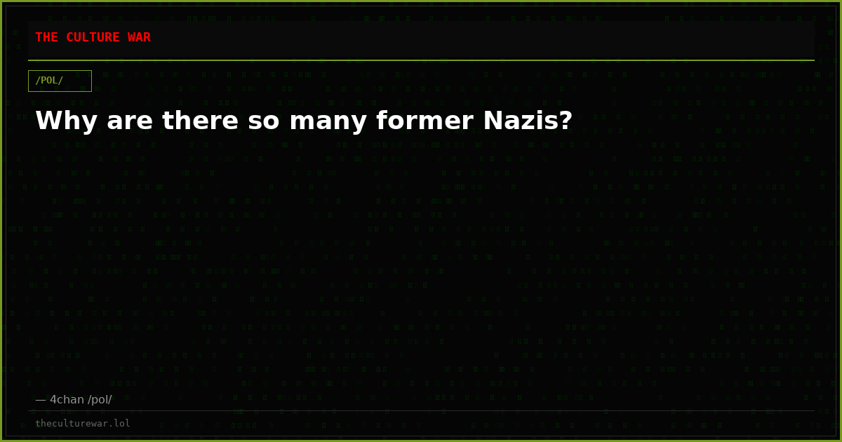 Why are there so many former Nazis?