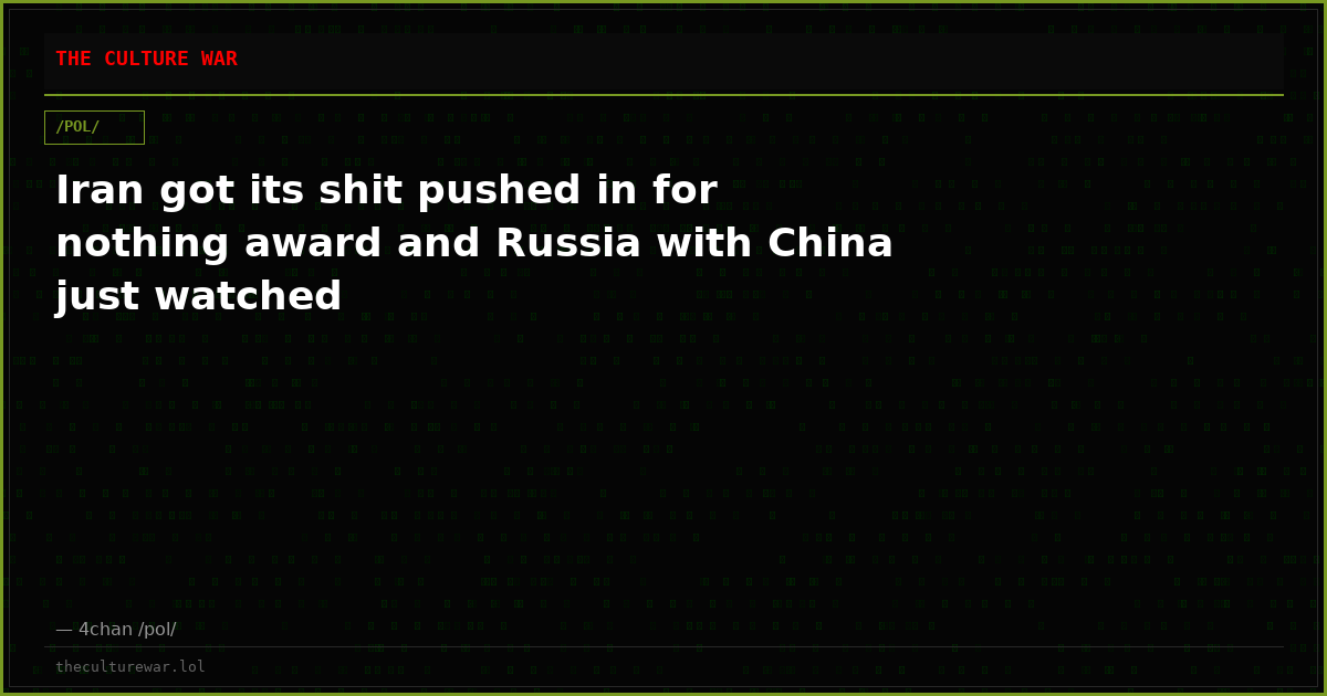 Iran got its shit pushed in for nothing award and Russia with China just watched