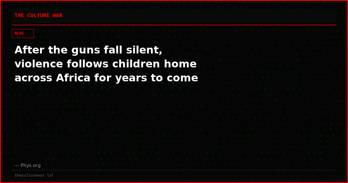 After the guns fall silent, violence follows children home across Africa for years to come