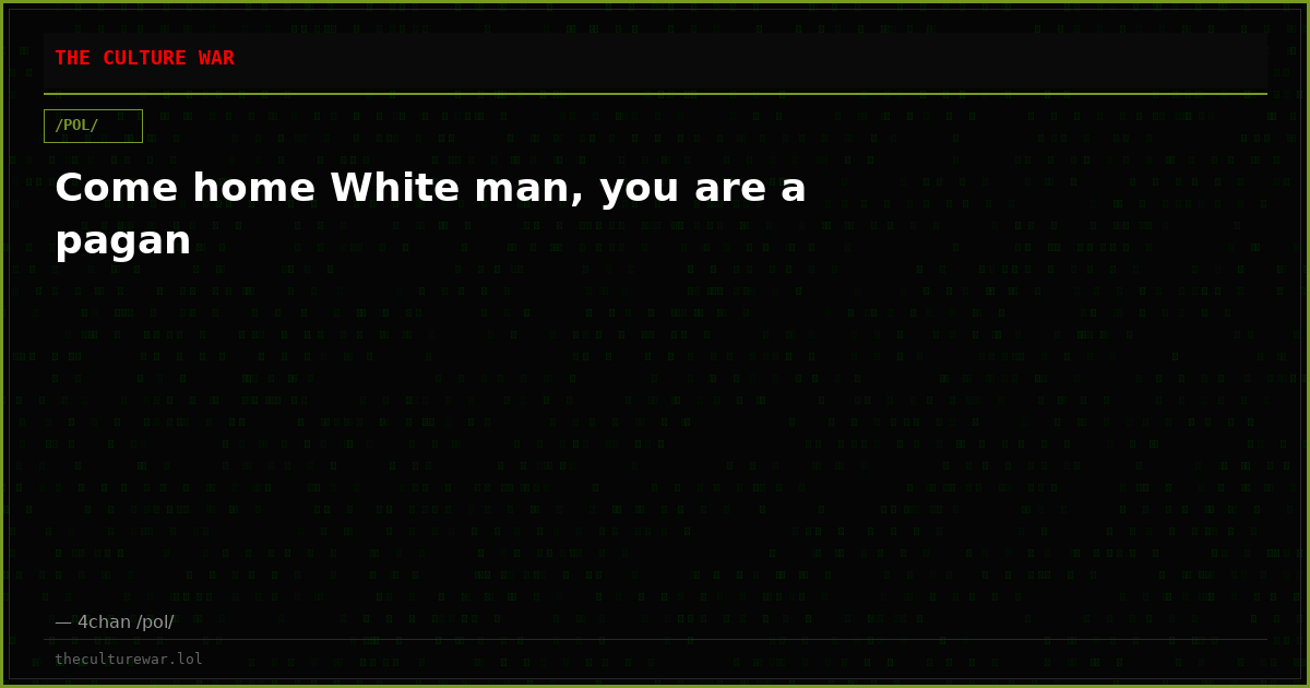 Come home White man, you are a pagan