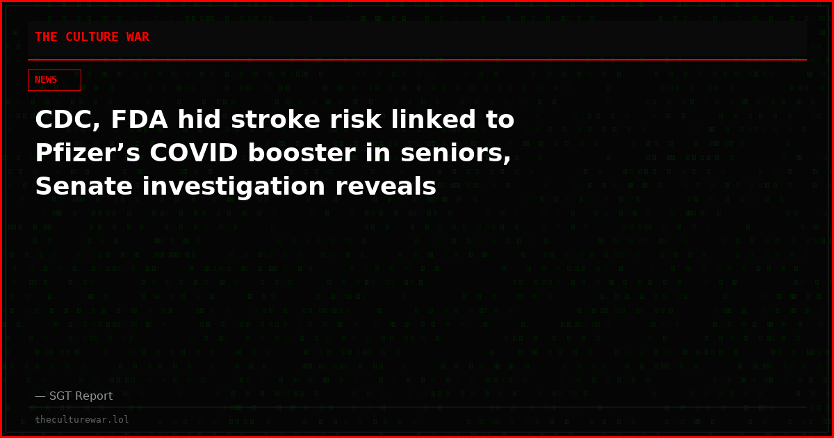 CDC, FDA hid stroke risk linked to Pfizer’s COVID booster in seniors, Senate investigation reveals