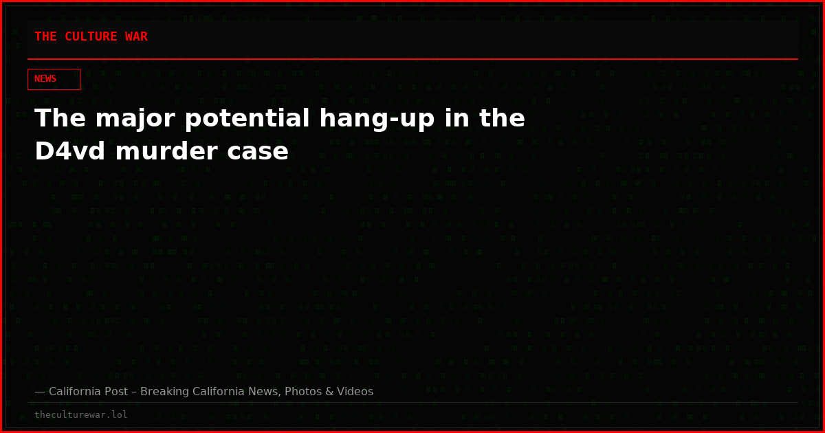 The major potential hang-up in the D4vd murder case