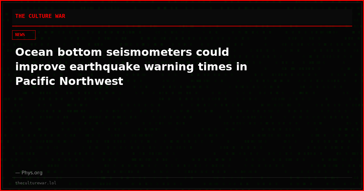 Ocean bottom seismometers could improve earthquake warning times in Pacific Northwest