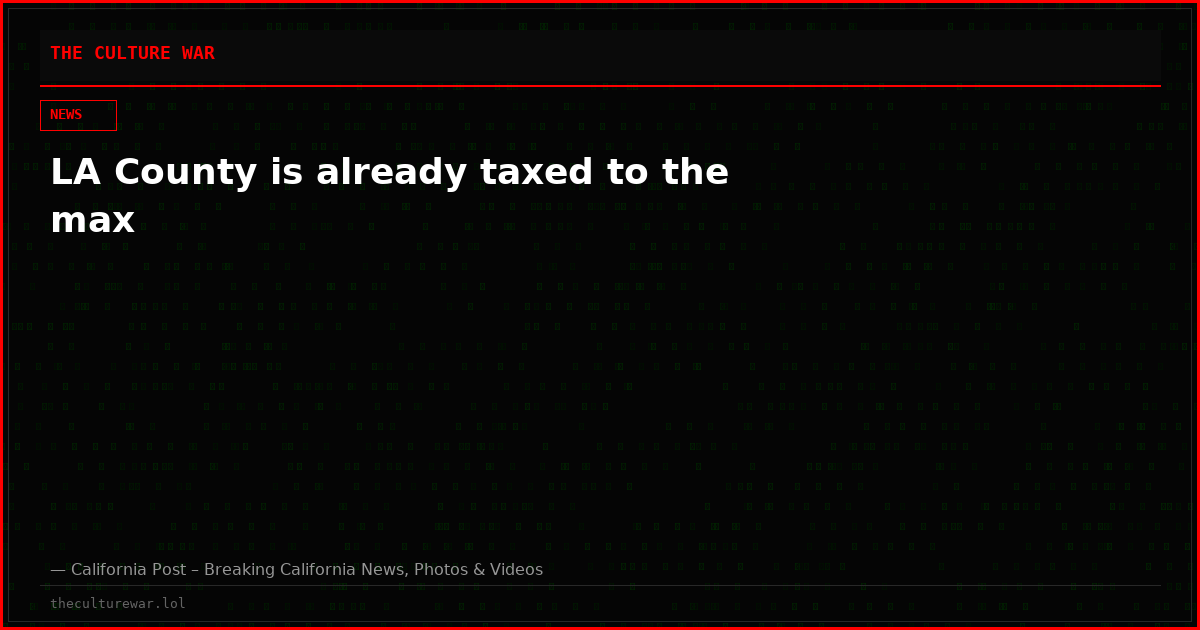 LA County is already taxed to the max