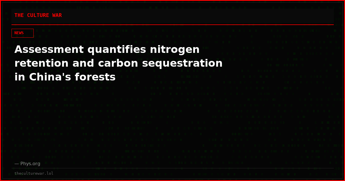 Assessment quantifies nitrogen retention and carbon sequestration in China's forests