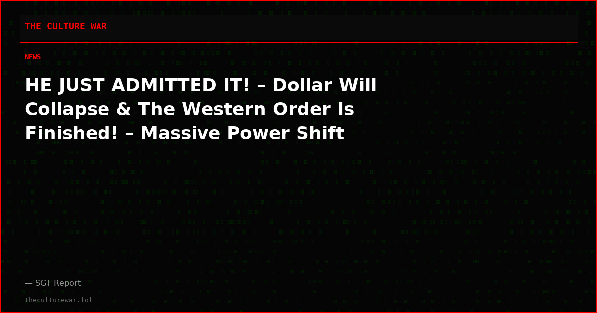 HE JUST ADMITTED IT! – Dollar Will Collapse & The Western Order Is Finished! – Massive Power Shift
