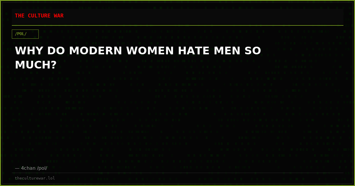 WHY DO MODERN WOMEN HATE MEN SO MUCH?