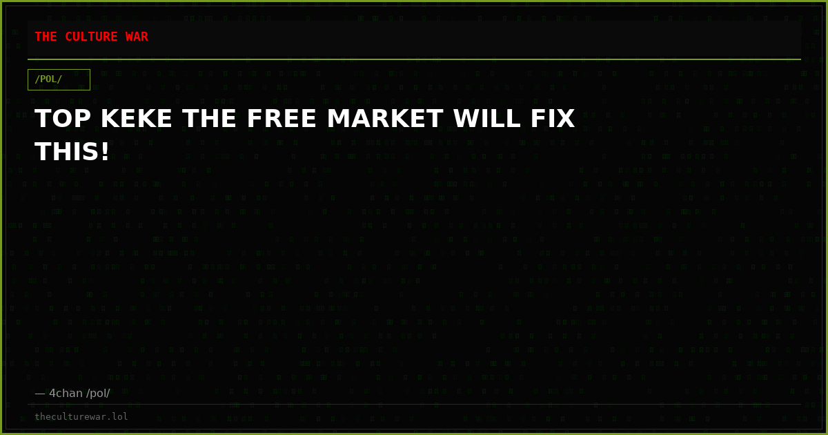 TOP KEKE THE FREE MARKET WILL FIX THIS!