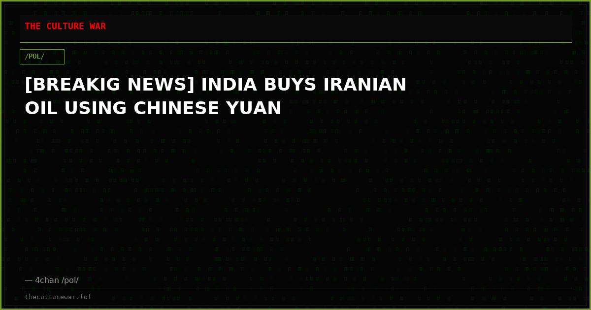 [BREAKIG NEWS] INDIA BUYS IRANIAN OIL USING CHINESE YUAN