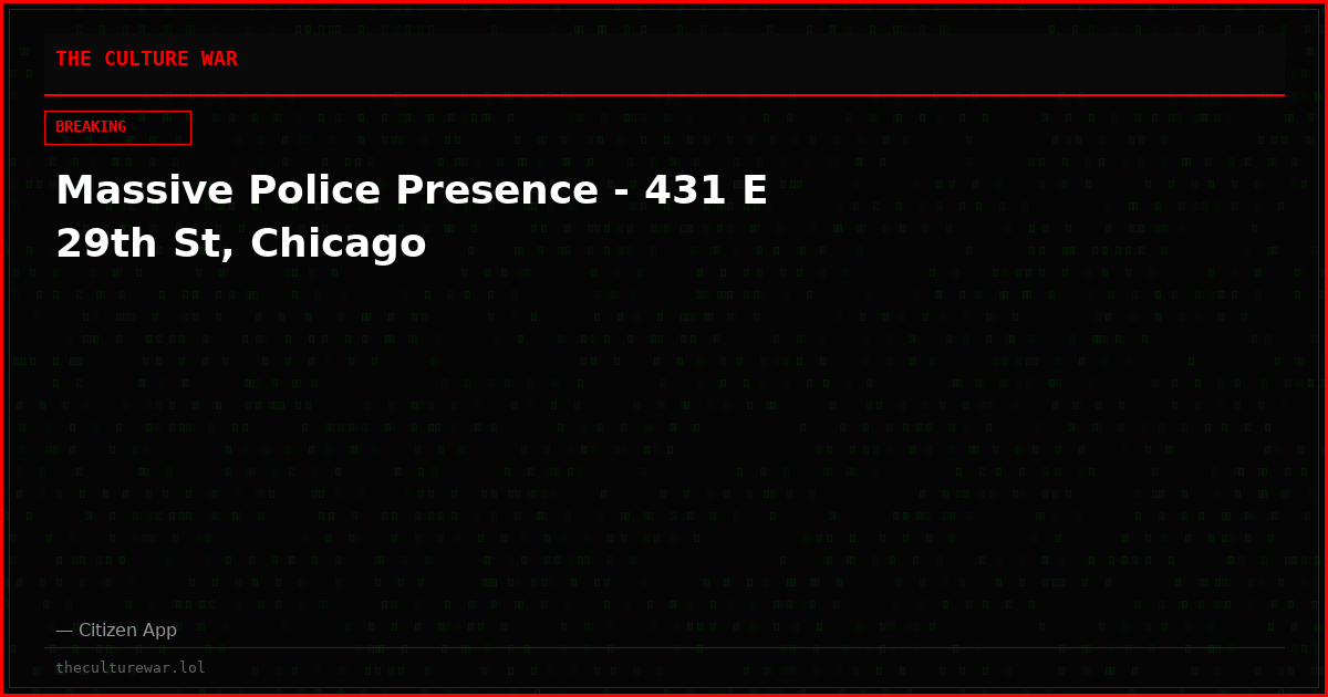 Massive Police Presence - 431 E 29th St, Chicago