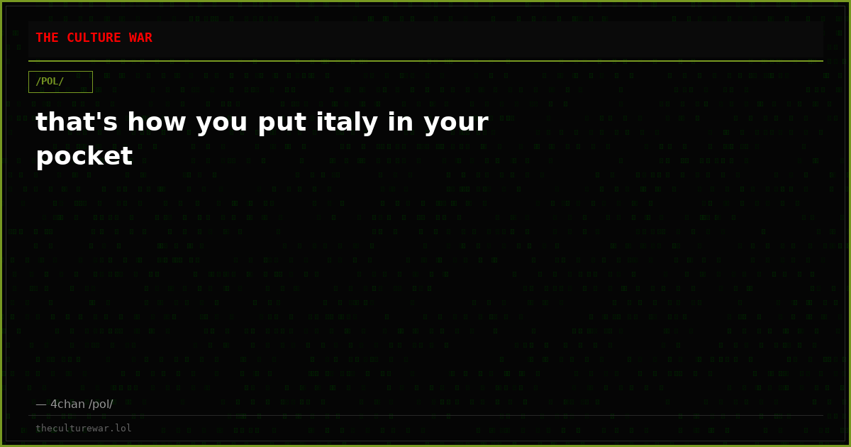 that's how you put italy in your pocket