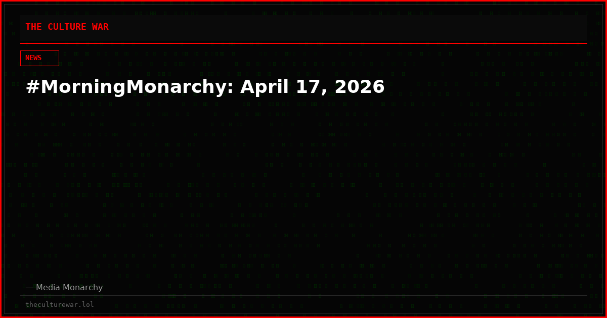 #MorningMonarchy: April 17, 2026