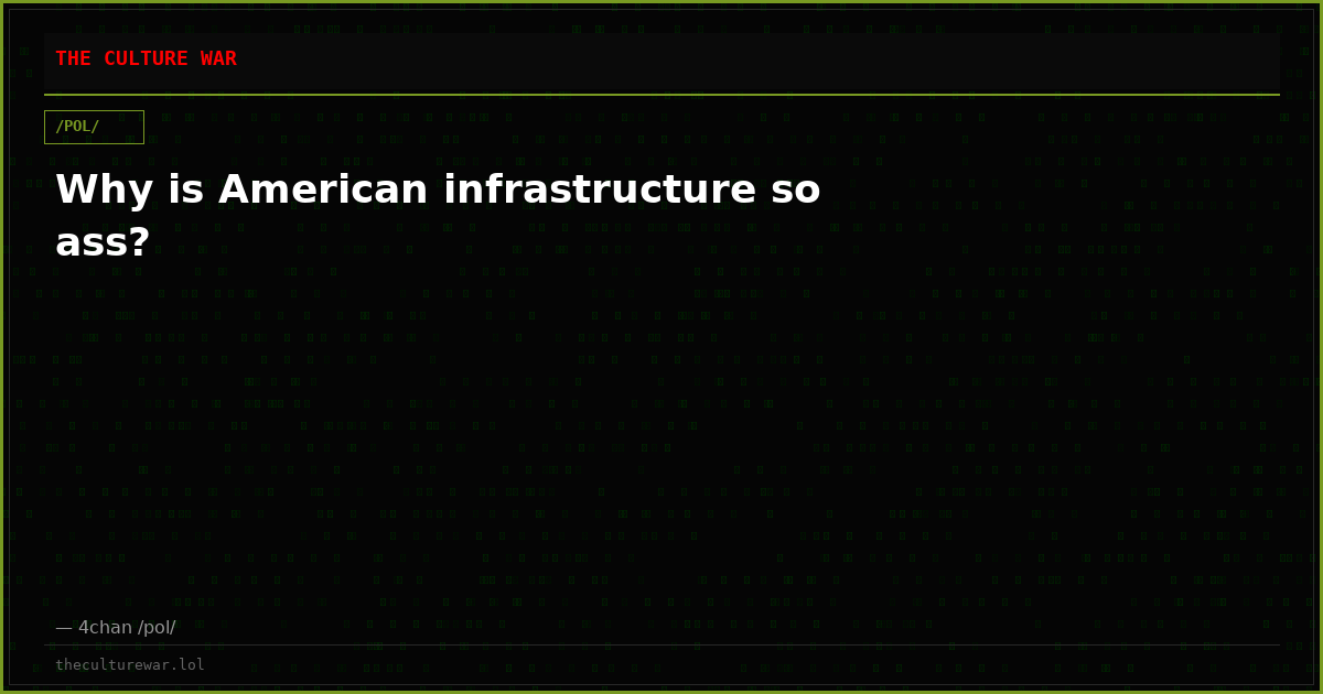 Why is American infrastructure so ass?