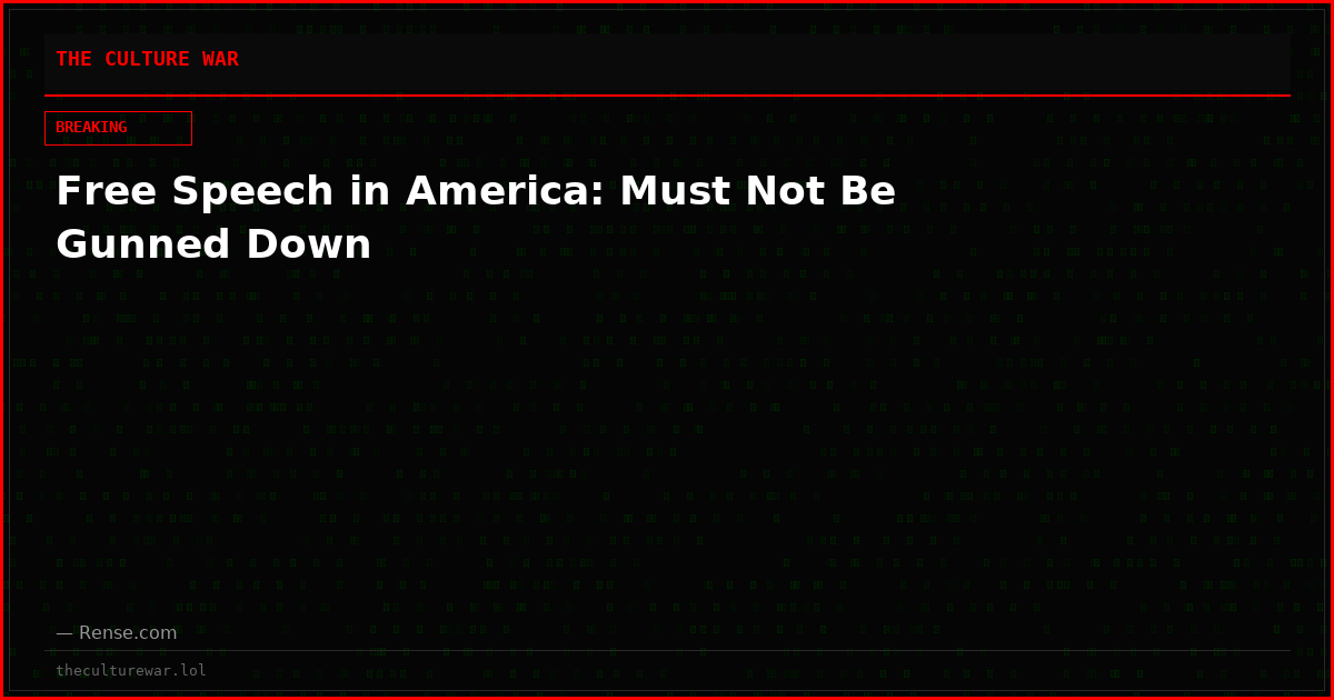 Free Speech in America: Must Not Be Gunned Down