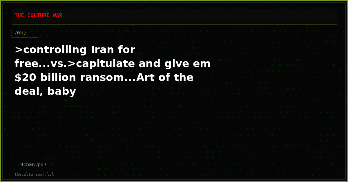 >controlling Iran for free...vs.>capitulate and give em $20 billion ransom...Art of the deal, baby