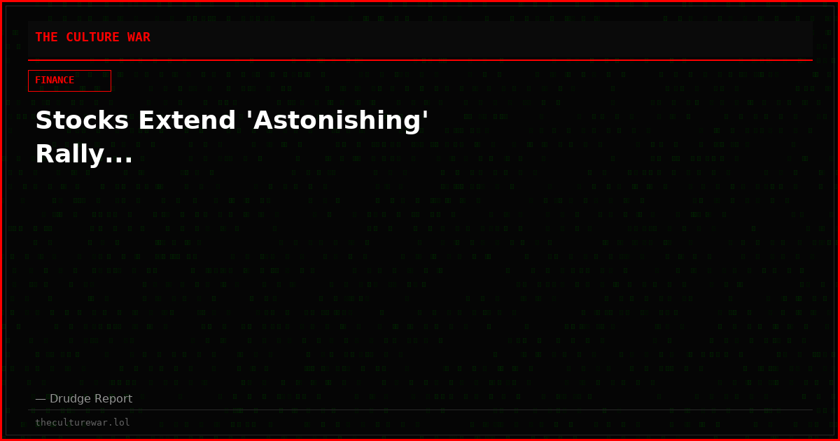 Stocks Extend 'Astonishing' Rally...