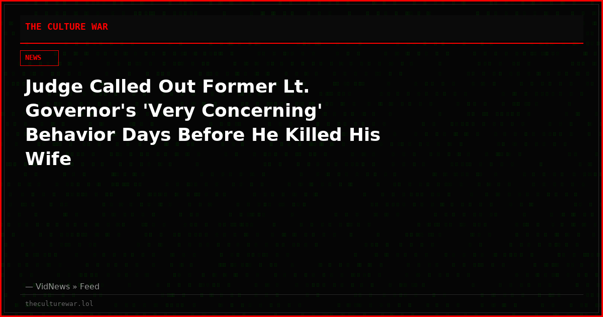 Judge Called Out Former Lt. Governor's 'Very Concerning' Behavior Days Before He Killed His Wife