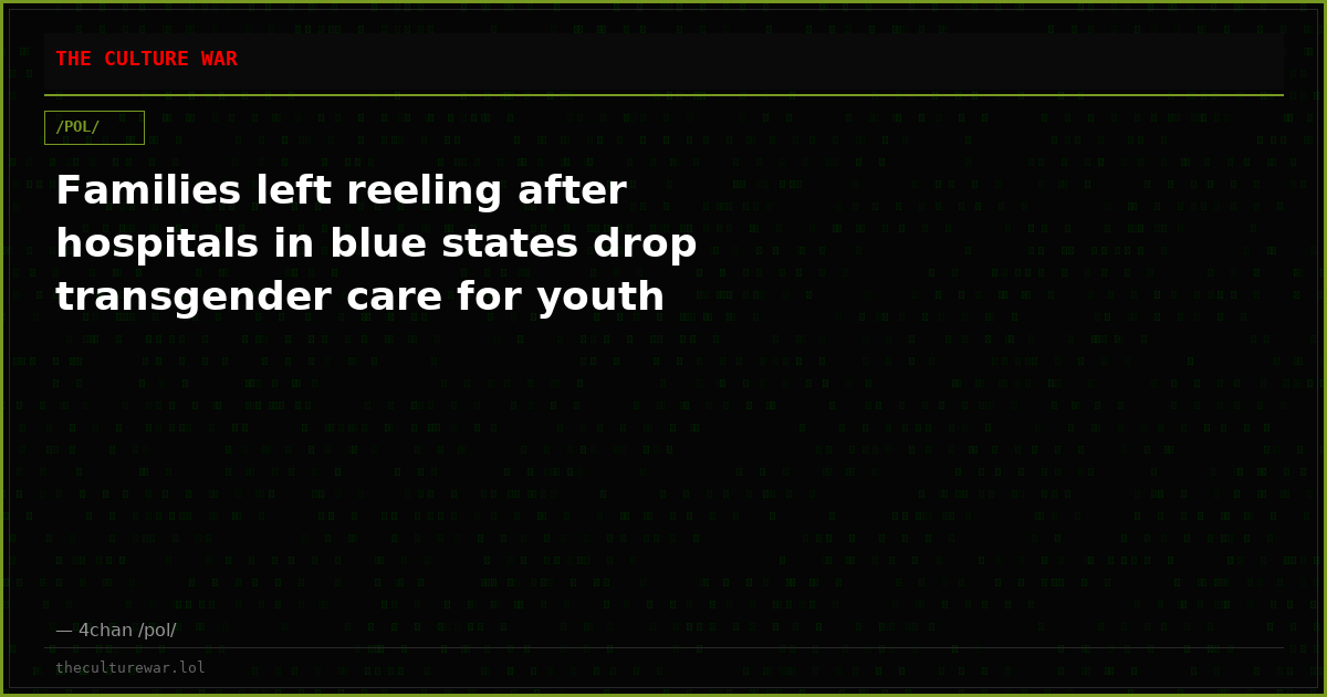 Families left reeling after hospitals in blue states drop transgender care for youth