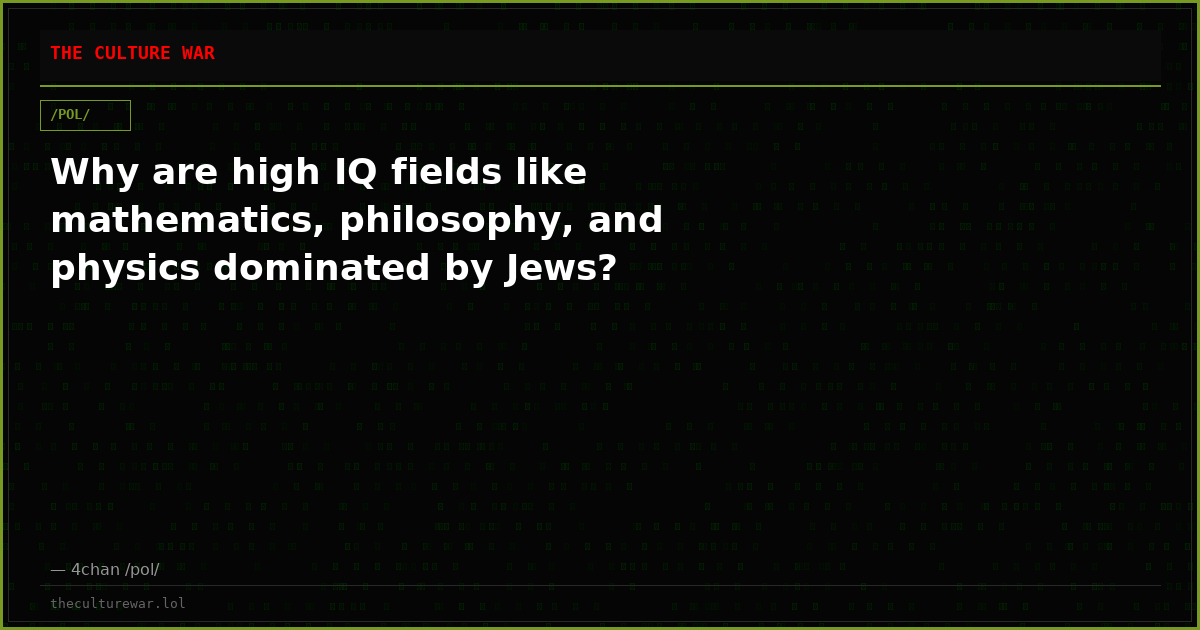 Why are high IQ fields like mathematics, philosophy, and physics dominated by Jews?