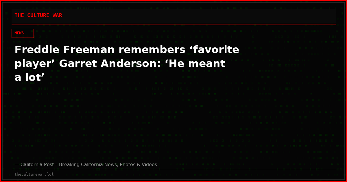 Freddie Freeman remembers ‘favorite player’ Garret Anderson: ‘He meant a lot’