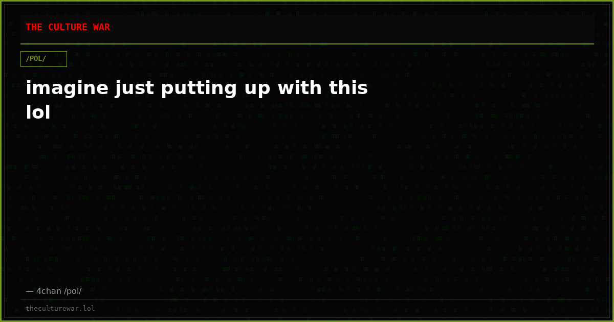 imagine just putting up with this lol