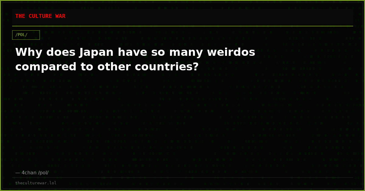 Why does Japan have so many weirdos compared to other countries?