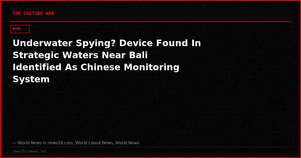 Underwater Spying? Device Found In Strategic Waters Near Bali Identified As Chinese Monitoring System