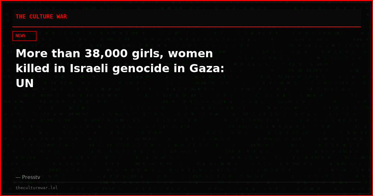 More than 38,000 girls, women killed in Israeli genocide in Gaza: UN