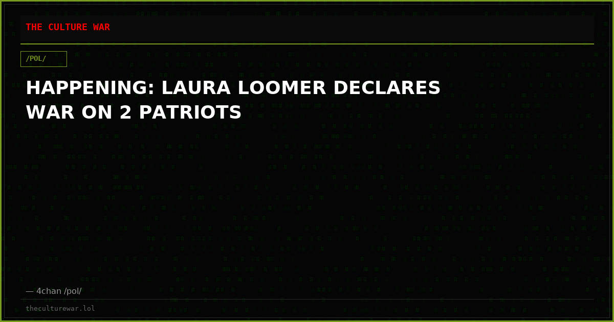 HAPPENING: LAURA LOOMER DECLARES WAR ON 2 PATRIOTS