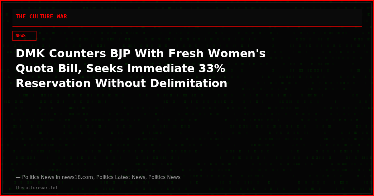 DMK Counters BJP With Fresh Women's Quota Bill, Seeks Immediate 33% Reservation Without Delimitation