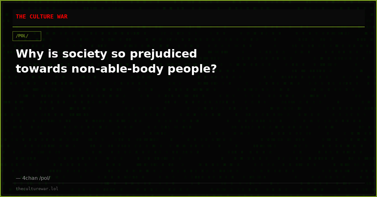 Why is society so prejudiced towards non-able-body people?