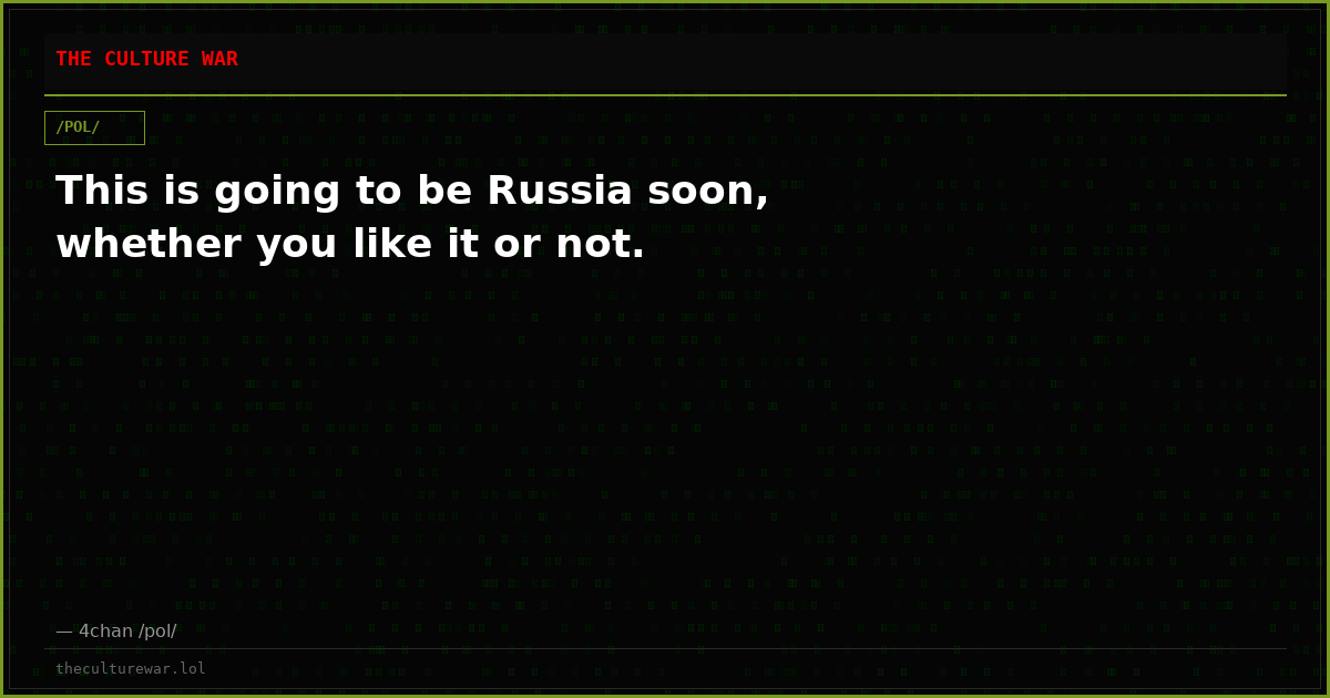 This is going to be Russia soon, whether you like it or not.